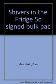 Shivers in the Fridge 5c signed bulk pac
