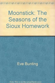 Moonstick: The Seasons of the Sioux, Homework