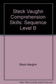 Steck Vaughn Comprehension Skills: Sequence Level B
