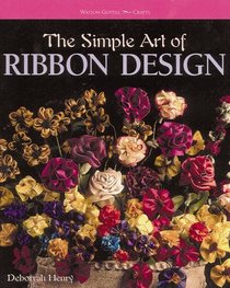 The Simple Art of Ribbon Design (Watson-Guptill Crafts)