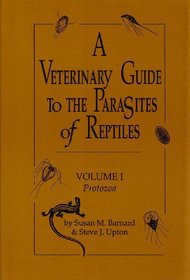 A Veterinary Guide to the Parasites of Reptiles: Protozoa