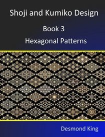 Shoji and Kumiko Design: Book 3 Hexagonal Patterns