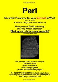Perl: Essential Programs for Your Survival at Work: Book 2 in the Rosetta Stone Series for Computer Programmers and Script-Writers