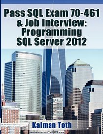 Pass SQL Exam 70-461 & Job Interview: Programming SQL Server 2012