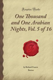One Thousand and One Arabian Nights, Vol. 5 of 16 (Forgotten Books)