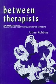 Between Therapists: The Processing of Transference/Countertransference Material