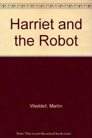 Harriet and the Robot