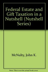 Federal Estate and Gift Taxation in a Nutshell (Nutshell Series)
