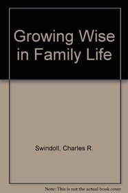 Growing Wise in Family Life