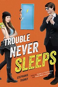 Trouble Never Sleeps (Trouble, Bk 3)