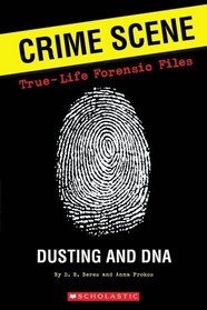 Crime Scene: True-life Forensic Files #1: Dusting And DNA