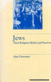 Jews: Their Religious Beliefs and Practices (Library of religious beliefs and practices)