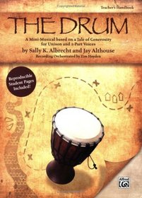 The Drum: A Mini-Musical based on a Tale of Generosity for Unison and 2-Part Voices (Book & CD)