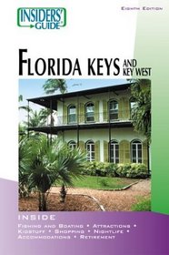 Insiders' Guide to the Florida Keys and Key West, 8th (Insiders' Guide Series)