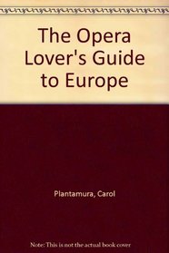 The Opera Lover's Guide to Europe