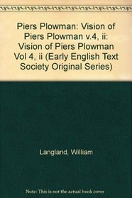 Piers Plowman: Vision of Piers Plowman v.4, ii (Early English Text Society Original Series) (Vol 4, ii)