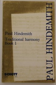 A Concentrated Course in Traditional Harmony: With Emphasis on Exercises and a Minimum of Rules, Book 1 Part 1 (Concentrated Course in Traditional Harmony)