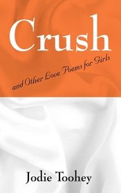 Crush: and Other Love Poems for Girls