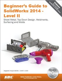 Beginner's Guide to SolidWorks 2014 - Level II
