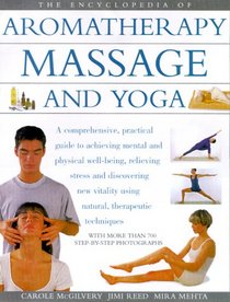 The Encyclopedia of Aromatherapy Massage and Yoga