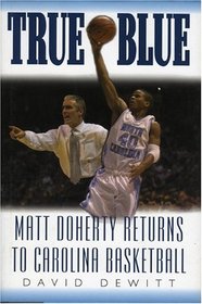 True Blue: Matt Doherty Returns to Carolina Basketball