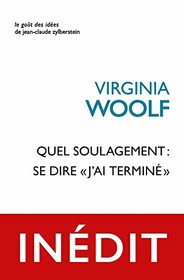 Quel Soulagement: Se Dire j'Ai Termine (Le Gout Des Idees) (French Edition)