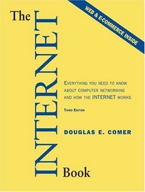 The Internet Book: Everything You Need to Know About Computer Networking and How the Internet Works (3rd Edition)