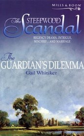 The Guardian's Dilemma (The Steepwood Scandal)