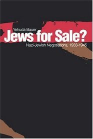 Jews for Sale? : Nazi-Jewish Negotiations, 1933-1945