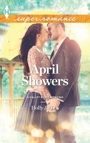 April Showers (Valley Ridge Wedding, Bk 2) (Harlequin Superromance, No 1852)