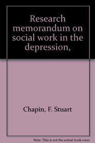 Research memorandum on social work in the depression,