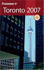Frommer's Toronto 2007 (Frommer's Complete)
