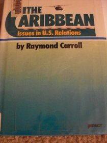 The Caribbean: Issues in U.S. Relations (An Impact Book)