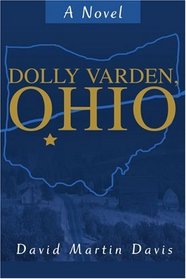 Dolly Varden, Ohio: A Novel