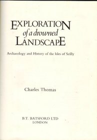 Exploration of a Drowned Landscape: Archaeology and History of the Isles of Scilly