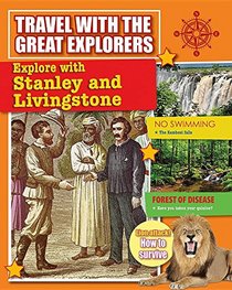 Explore With Stanley and Livingstone (Travel With the Great Explorers)