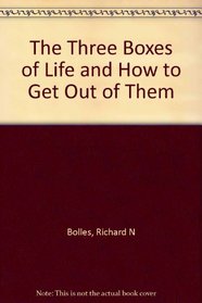 The three boxes of life: And how to get out of them : an introduction to life/work planning