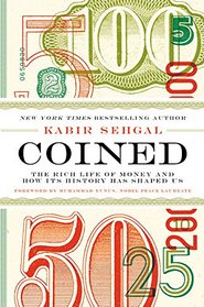 Coined: The Rich Life of Money and How Its History Has Shaped Us