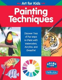 Painting Techniques (WF /Color & Co. Art for Kids)