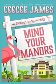 Mind Your Manors (Flamingo Realty, Bk 1)