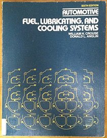 Automotive Fuel, Lubricating, and Cooling Systems