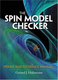 The SPIN Model Checker : Primer and Reference Manual