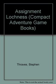 Assignment Lochness (Compact Adventure Game Books)