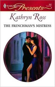 The Frenchman's Mistress (Harlequin Presents, No 262)