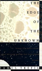 The Edge of the Unknown: 101 Things You Don't Know About Science and No One Else Does Either