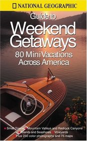 National Geographic Guide to Great Weekend Getaways