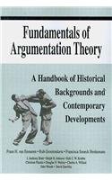 Fundamentals of Argumentation Theory: A Handbook of Historical Backgrounds and Contemporary Developments