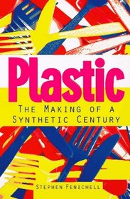 The Plastic : Making of a Synthetic Century