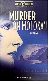 Murder on Moloka'i (Surfing Detective, Bk 1)
