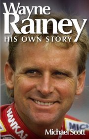 Wayne Rainey: His Own Story